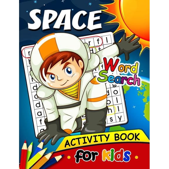 Space Word Search Activity Book for Kids : Activity Book for Boy, Girls, Kids Ages 2-4,3-5,4-8