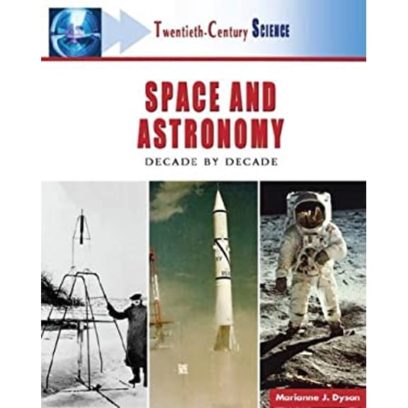 Pre-Owned Space and Astronomy: Decade by Decade (Hardcover) 081605536X 9780816055364