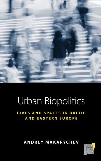 Space and Place Urban Biopolitics: Lives and Spaces in Baltic and Eastern Europe, Book 23, (Hardcover)