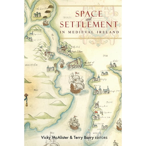 Space and Settlement in Medieval Ireland (Hardcover)