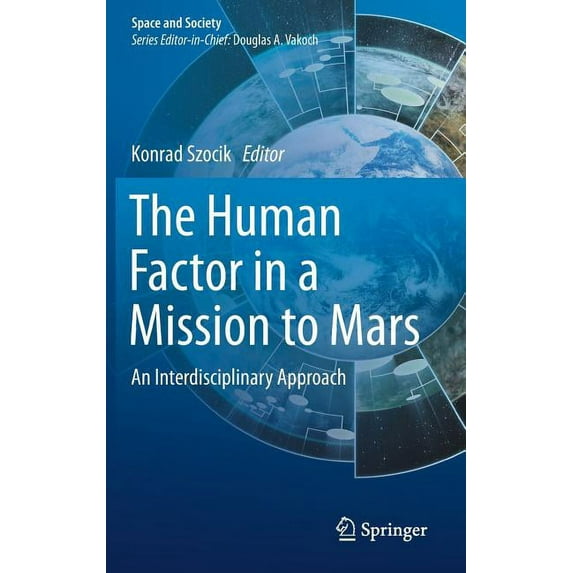 Space and Society The Human Factor in a Mission to Mars: An Interdisciplinary Approach, (Hardcover)