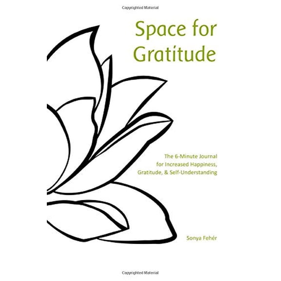 Pre-Owned Space for Gratitude: The 6-Minute Journal for Increased Happiness, Gratitude, & Self-Understanding (Learn How to Be Happy) (Paperback) 1677494085 9781677494088