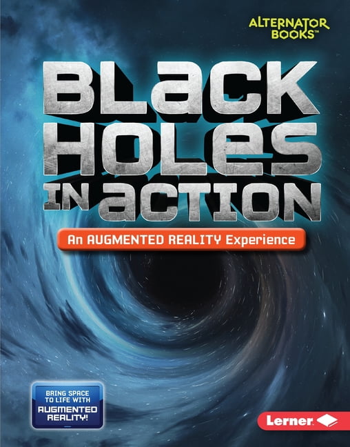 Space in Action: Augmented Reality (Alte Black Holes in Action (an ...