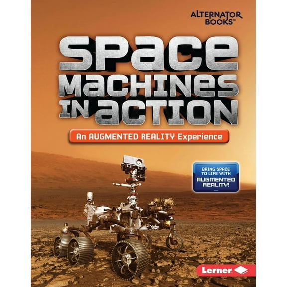 Space in Action: Augmented Reality (Alte Space Machines in Action (an Augmented Reality Experience), (Hardcover)