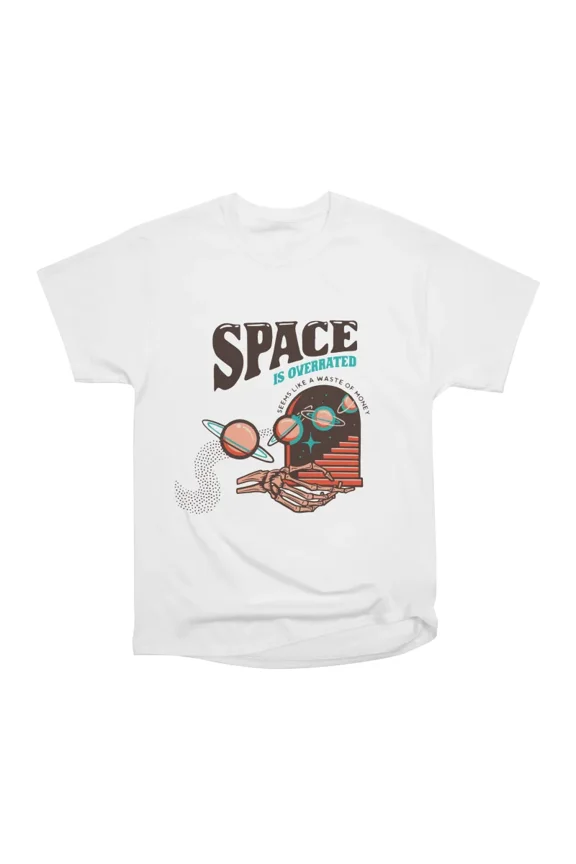 Space is Overrated T-Shirt Tee Gift For Him Merch For Her Apparel For Friend