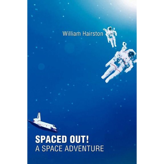 Spaced Out! a Space Adventure (Paperback)
