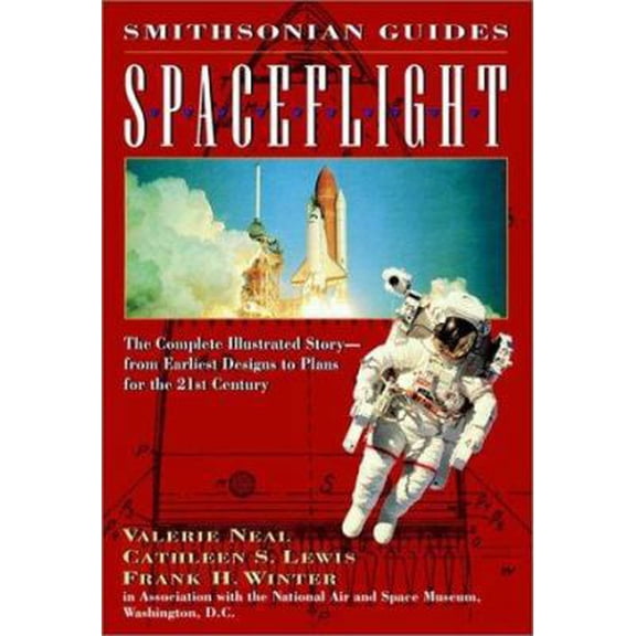 Pre-Owned Spaceflight: A Smithsonian Guide (Smithsonian Guides Series) (Hardcover) 002860007X 9780028600079