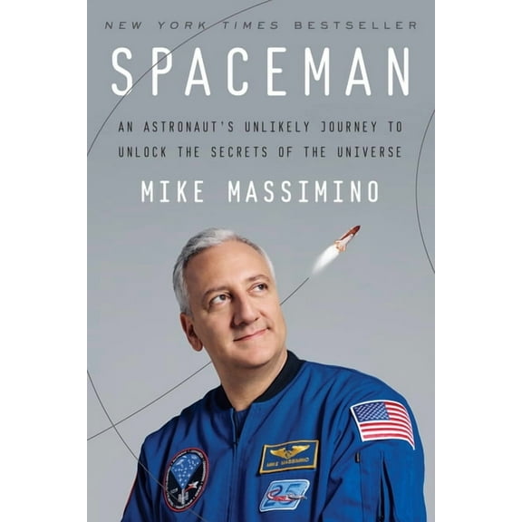 Spaceman : An Astronaut's Unlikely Journey to Unlock the Secrets of the Universe (Hardcover)