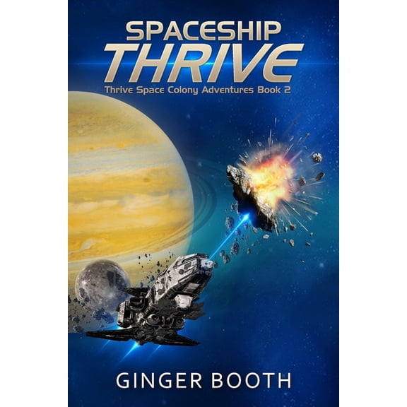 Thrive Space Colony Adventures Spaceship Thrive, Book 2, (Paperback)
