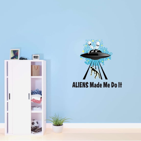 Spaceship Wall Decal Aliens made me do it Abstract Space Boy's Room Vinyl Wall Decal Futuristic Space Bedroom Decoration - Size: 10 In X 10 In
