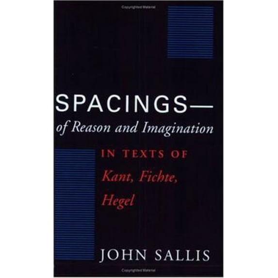 Spacings--of Reason and Imagination : In Texts of Kant, Fichte, Hegel (Paperback)