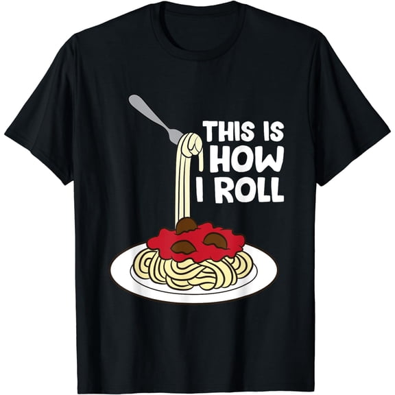 Spaghetti Lover This Is How I Roll Italian Pasta T-Shirt