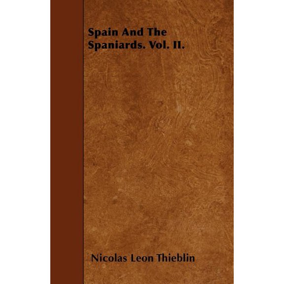 Spain And The Spaniards. Vol. II. (Paperback)