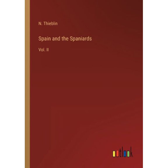 Spain And The Spaniards: Vol. Ii - 9783368803223