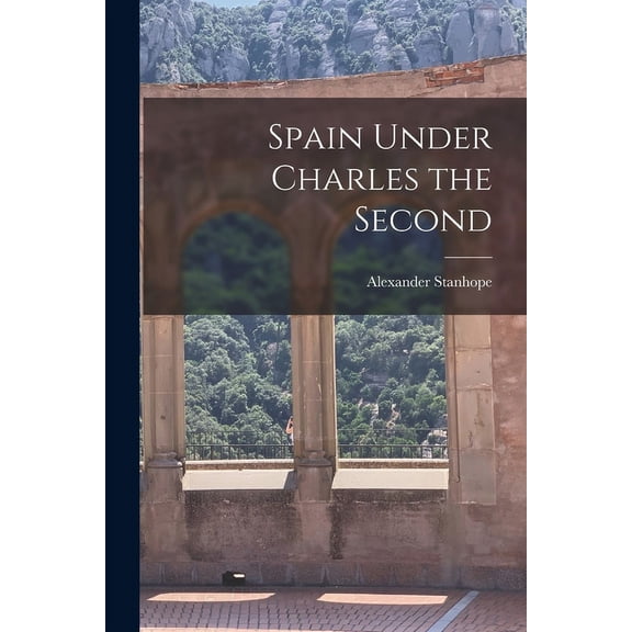 Spain Under Charles the Second, (Paperback)