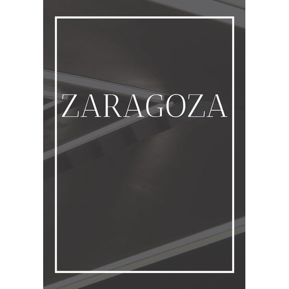 Spain: Zaragoza : A decorative book for coffee tables, end tables, bookshelves and interior design styling: Stack Spain city books to add decor to any room. Faded Skyline effect cover: Ideal for your own home or as a modern home decoration gift. (Series #23) (Paperback)