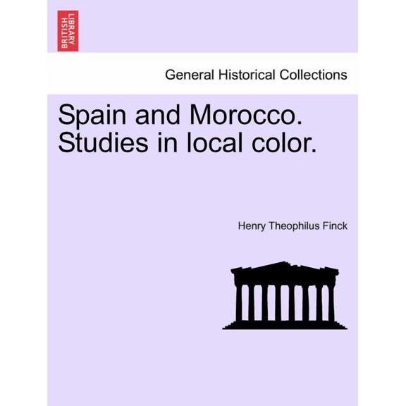 Spain and Morocco. Studies in Local Color.