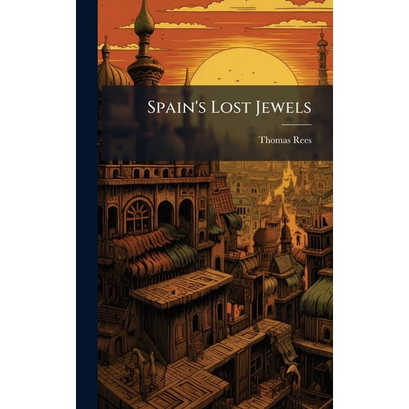 Spain's Lost Jewels, (Hardcover)