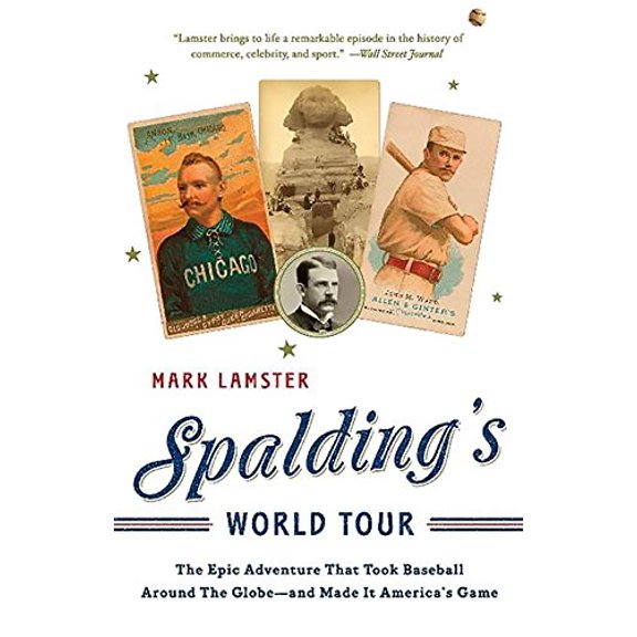 Pre-Owned Spalding's World Tour: The Epic Adventure that Took Baseball Around the Globe - And Made it America's Game Paperback