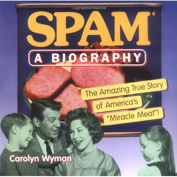 Pre-Owned SPAM: A Biography: The Amazing True Story of Americas 'Miracle Meat!' Paperback Carolyn Wyman
