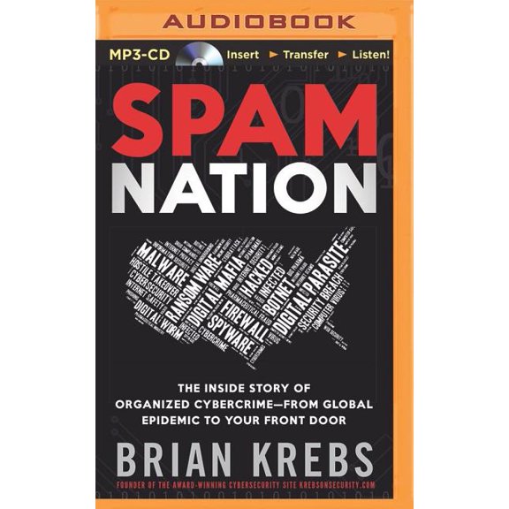 Spam Nation: The Inside Story of Organized Cybercrime--From Global Epidemic to Your Front Door (Audiobook)