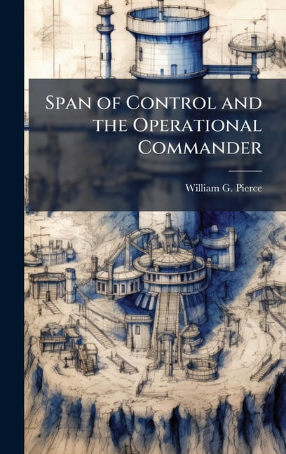 Span of Control and the Operational Commander, (Hardcover) - Walmart.com