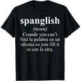 Spanglish Definition Spanglish Noun Cuando You Can't Find TShirt