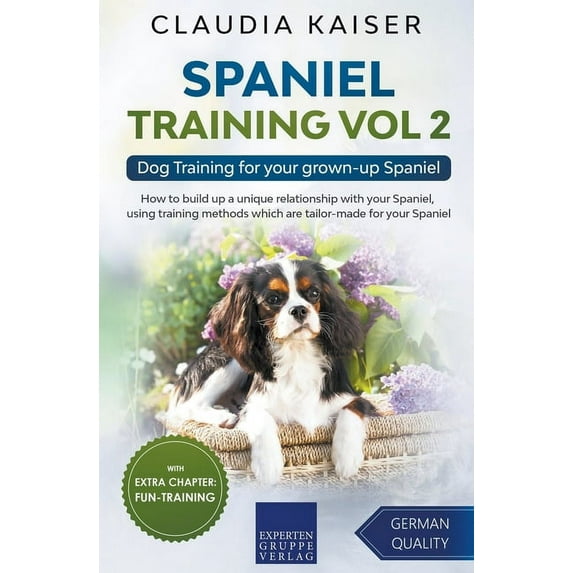 Spaniel Training Spaniel Training Vol 2 - Dog Training for your grown-up Spaniel, Book 2, (Paperback)