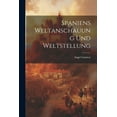 thumbnail image 1 of Spaniens weltanschauung und weltstellung (Paperback), 1 of 1