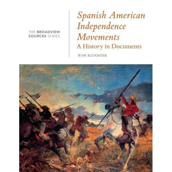 Pre-Owned Spanish American Independence Movements : A History in Documents, Paperback by Klooster, Wim (EDT), ISBN 1554814561, ISBN-13 9781554814565