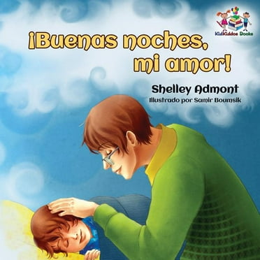 Spanish Bedtime Collection: ¡Buenas noches, mi amor!: Goodnight, My Love! - Spanish children's book (Paperback)