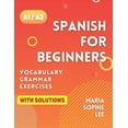 Spanish for Beginners Levels A1 and A2: A Comprehensive Guide to ...