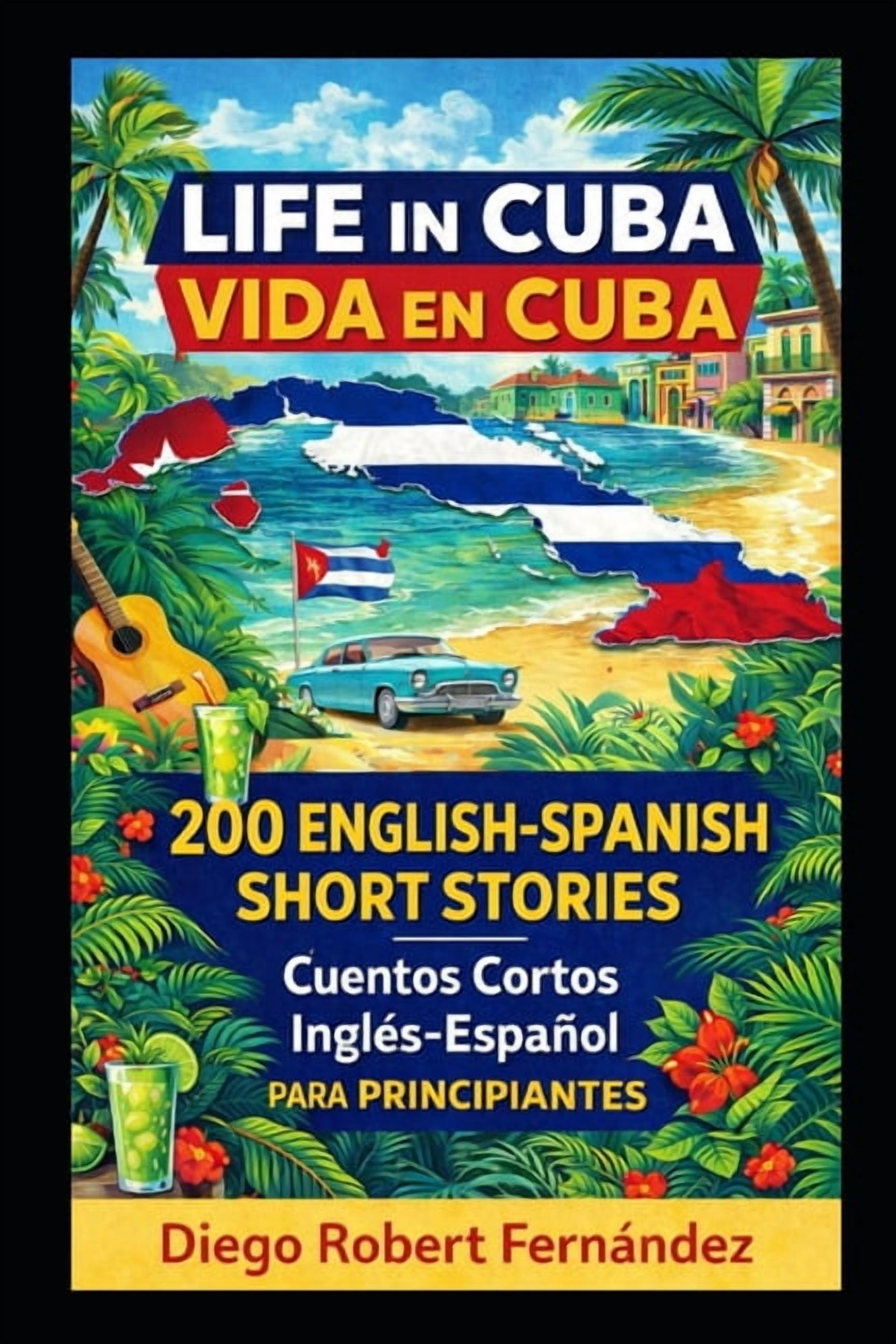 Spanish for Beginners Life in Cuba 200 English-Spanish Bilingual Short ...