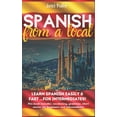 thumbnail image 1 of Spanish for Beginners: Spanish from a Local : Learn Spanish Easily and Fast - For Intermediates! This book includes: Vocabulary, Grammar, Short Stories for Beginners & for Intermediates (Series #2) (Paperback), 1 of 1