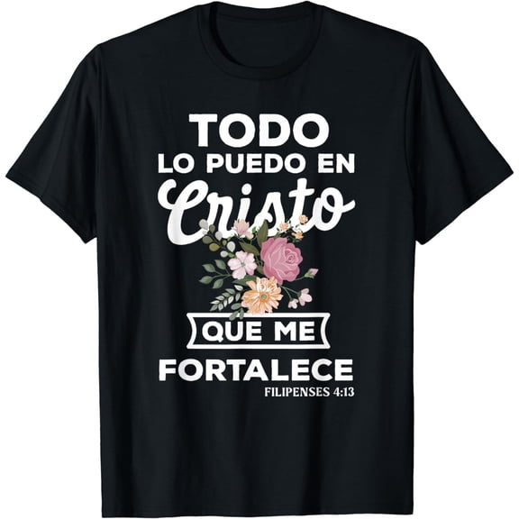 Spanish Christian Funny Todo lo Puedo en Cristo Que Me T-Shirt