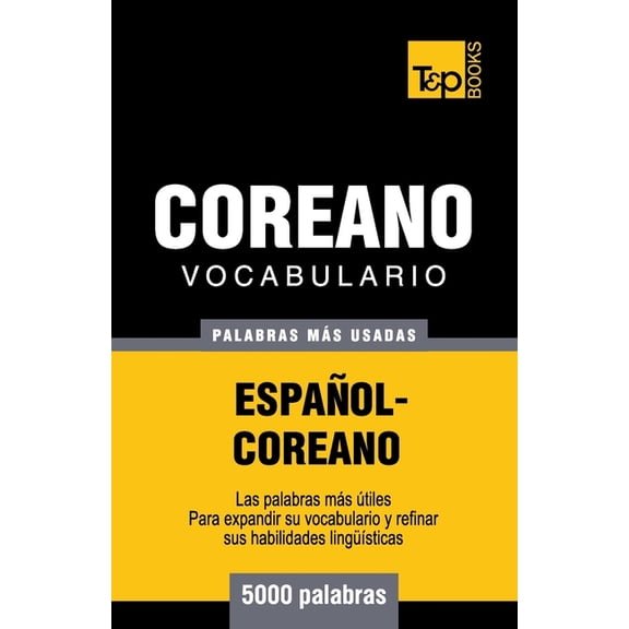 Spanish Collection: Vocabulario Español-Coreano - 5000 palabras más usadas (Paperback)