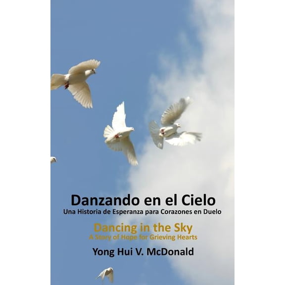 Spanish Dancing in the Sky, a Story of Hope for Grieving Hearts