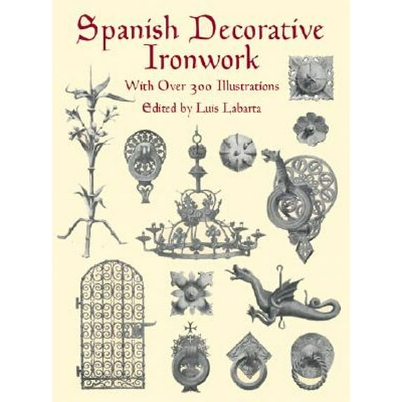 Spanish Decorative Ironwork (Paperback) by Luis Labarta
