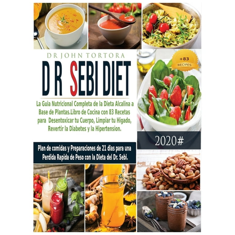 Spanish Diet: Dr. Dieta Sebi : La guia nutricional completa de la Dieta  Alcalina a base de plantas. Libro de cocina con 83 recetas para  desentoxicar tu cuerpo, limpiar tu higado, revertir