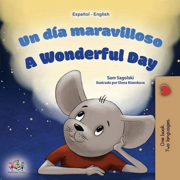 Spanish English Bilingual Collection A Wonderful Day (Spanish English Bilingual Children's Book), (Paperback)