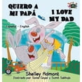 thumbnail image 1 of Spanish English Bilingual Collection Quiero a mi PapÃ¡ I Love My Dad: Spanish English Bilingual Book, (Hardcover), 1 of 1