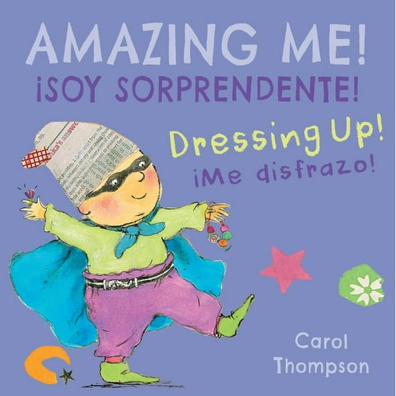 Spanish/English Bilingual Editions ¡Me Disfrazo!/Dressing Up!: ¡Soy Sorprendente!/Amazing Me!, (Board Book)