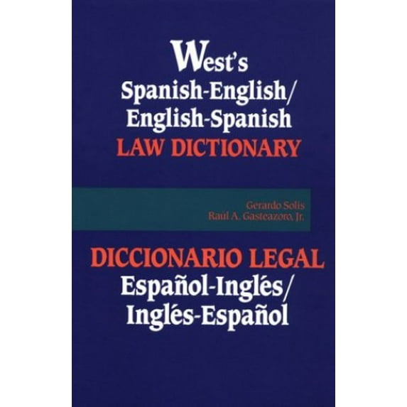 Pre-Owned West's Spanish English English Spanish Law Dictionary: Translations of Terms, Phrases, and Definitions of Concepts of Modern Spanish and English Lega... (Paperback) 0314008462 9780314008466