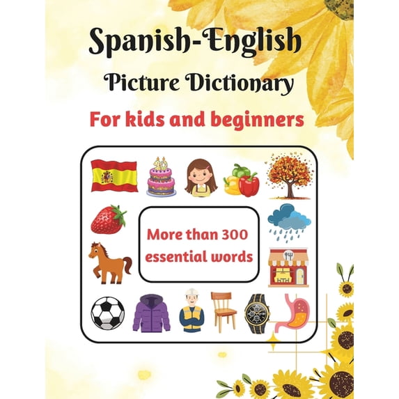 Spanish-English Picture Dictionary for kids and beginners: Learn ...