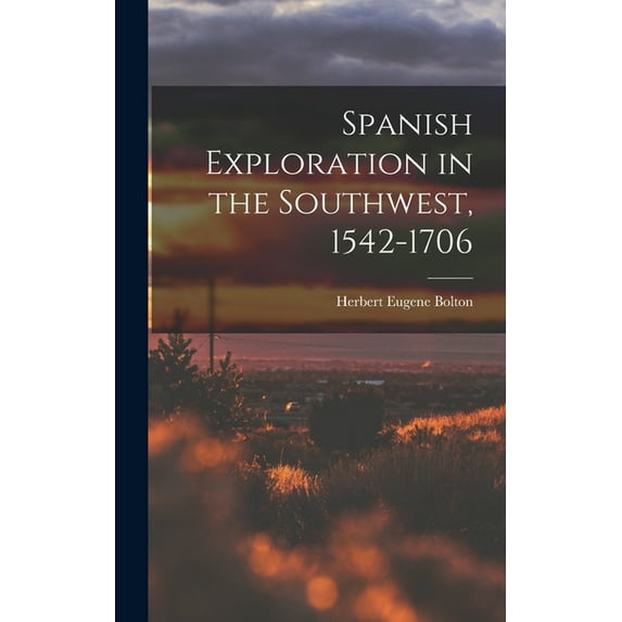 Spanish Exploration in the Southwest, 1542-1706 (Hardcover)