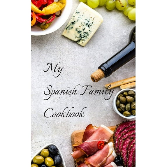 My Spanish Family Cookbook: With your own family favorites you can create your own families Spanish cookbook in a 5"x8" 100 pages, includes index pages, with a glossy cover. Makes a great gift for the