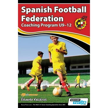 Spanish Academy Soccer Coaching - 120 Practices from the Coaches of
