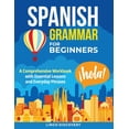 thumbnail image 1 of Spanish Grammar For Beginners: A Comprehensive Workbook with Essential Lessons and Everyday Phrases, (Paperback), 1 of 1