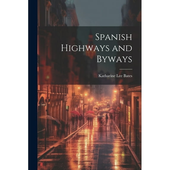 Spanish Highways and Byways (Paperback)
