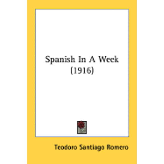 Spanish In A Week (1916) (Paperback)